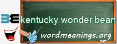 WordMeaning blackboard for kentucky wonder bean
